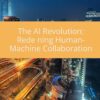 The AI Revolution: Reddening Human Machine Collaboration