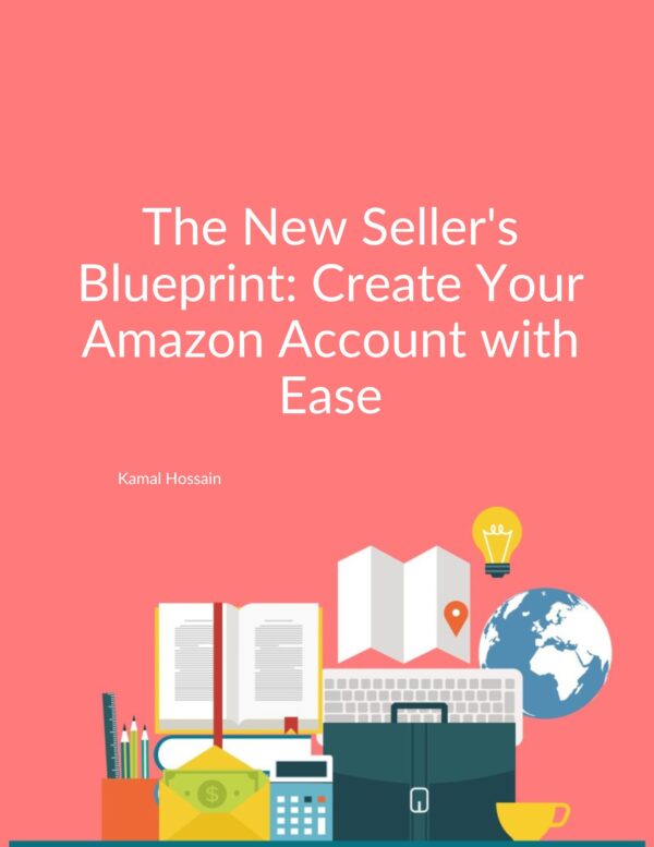 The New Seller's Blueprint: Create Your Amazon Account with Ease